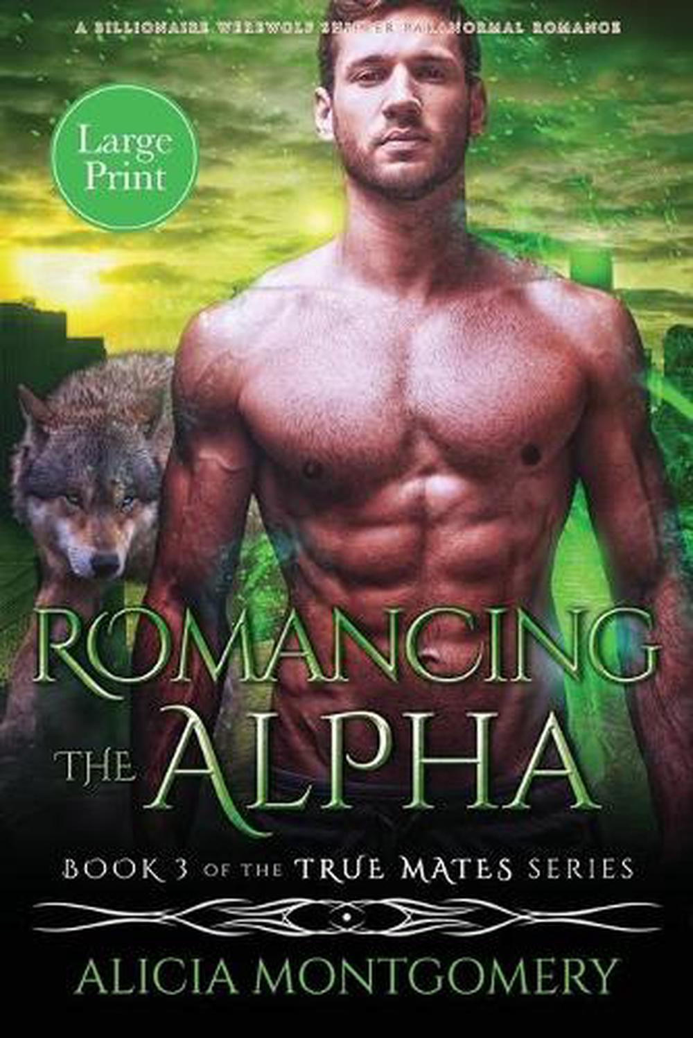 Romancing The Alpha Large Print A Billionaire Werewolf