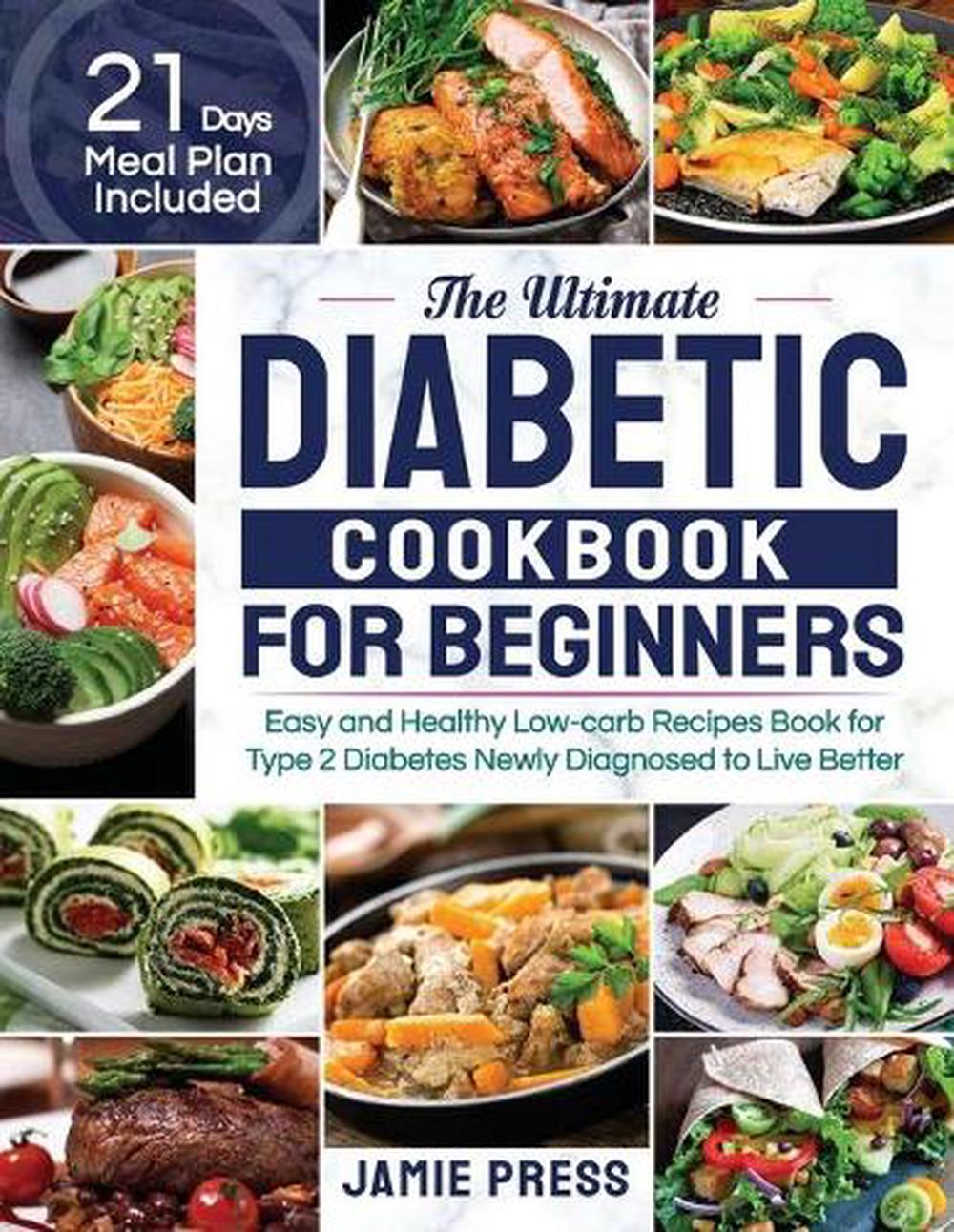 Ultimate Diabetic Cookbook for Beginners: Easy and Healthy Low-Carb