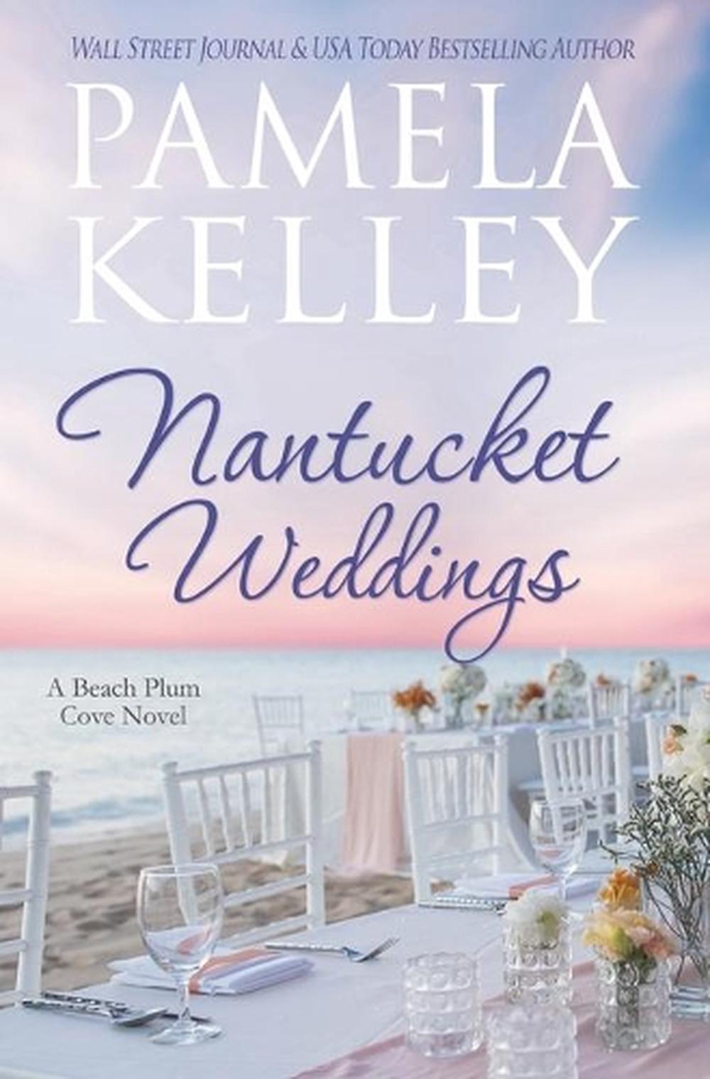 Nantucket Weddings by Pamela M. Kelley (English) Paperback