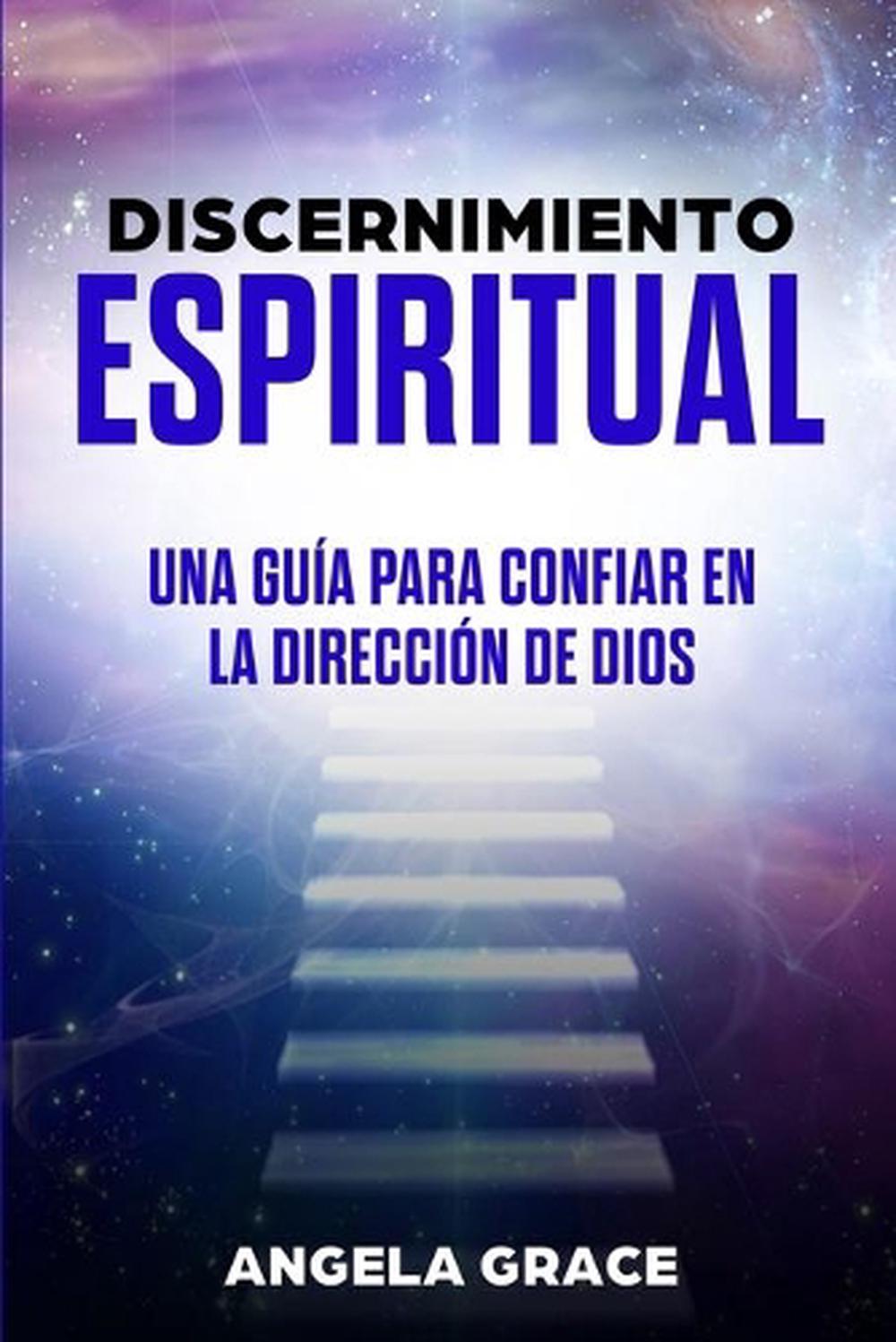 Discernimiento Espiritual By Angela Grace English Paperback Book Free Shipping 9781953543691 Ebay
