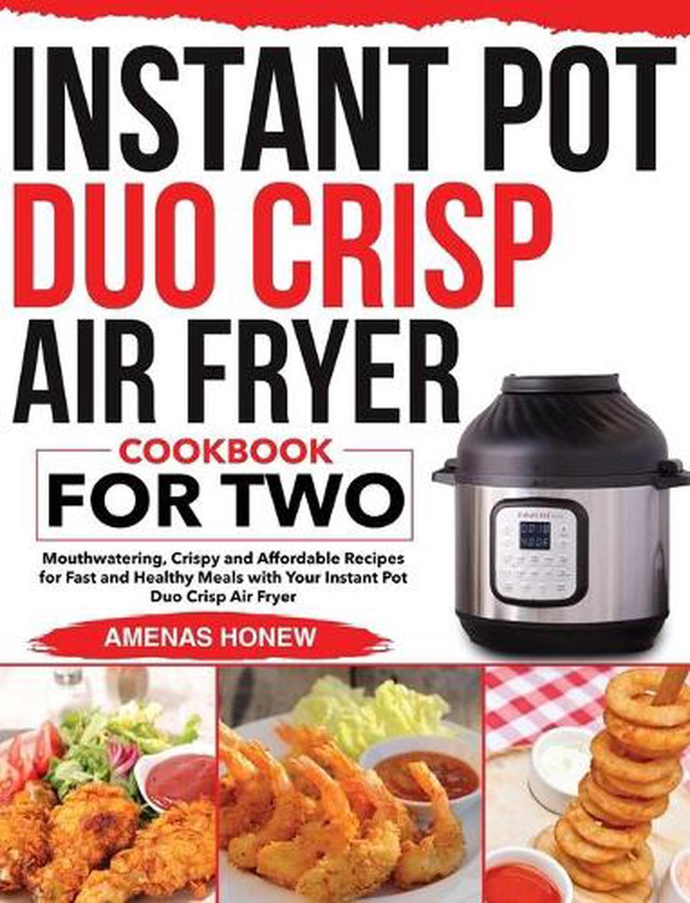 Instant Pot Duo Crisp Air Fryer Cookbook for Two by Amenas Honew ...
