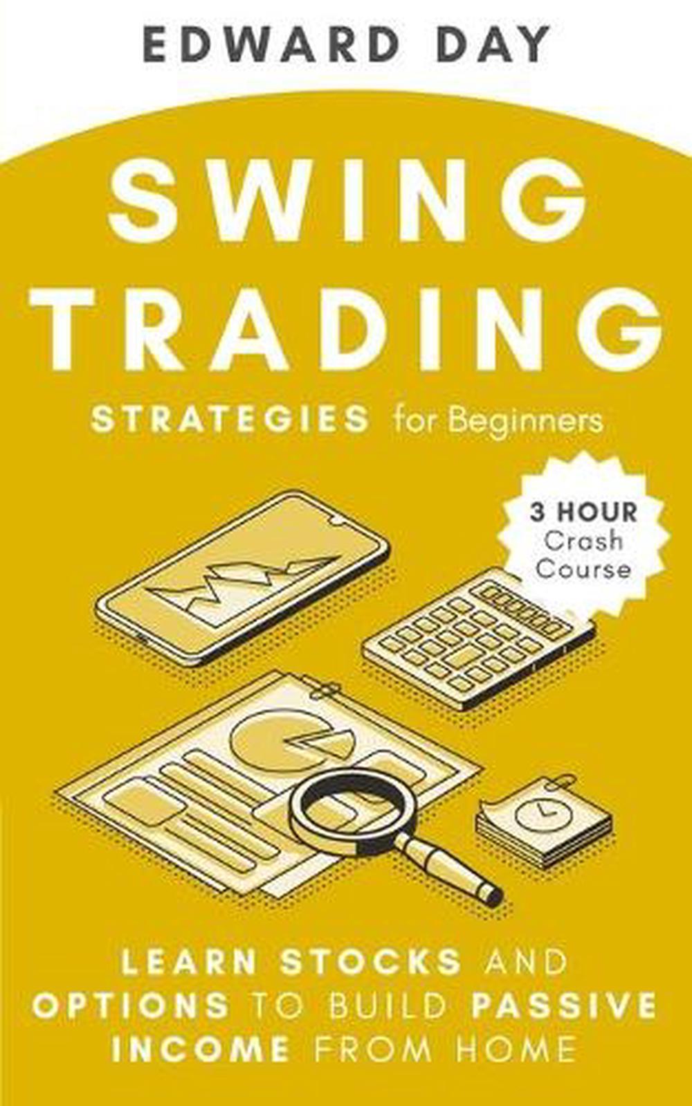 Swing Trading Strategies for Beginners: Learn Stocks and Options to