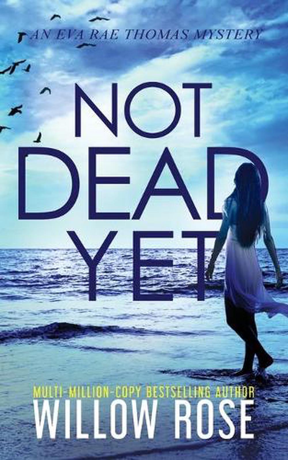 Not Dead Yet by Willow Rose