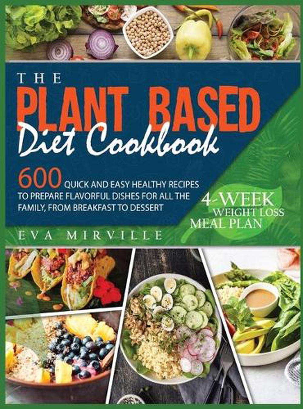 The Plant Based Diet Cookbook 600 Quick and Easy Healthy