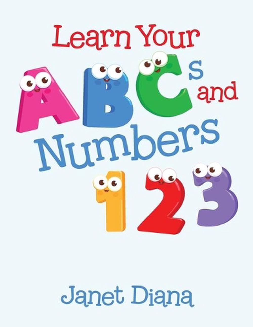 Learn Your Abcs and Numbers 1 2 3 by Janet Diana Paperback Book Free ...