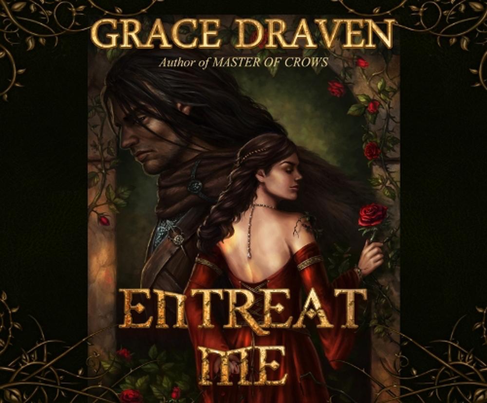 Entreat Me by Grace Draven Entreat Me by Grace Draven