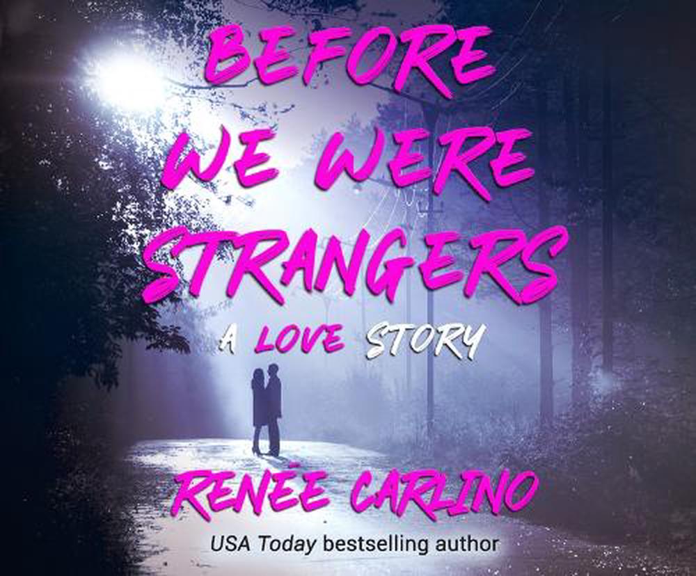 before we were strangers by renee carlino