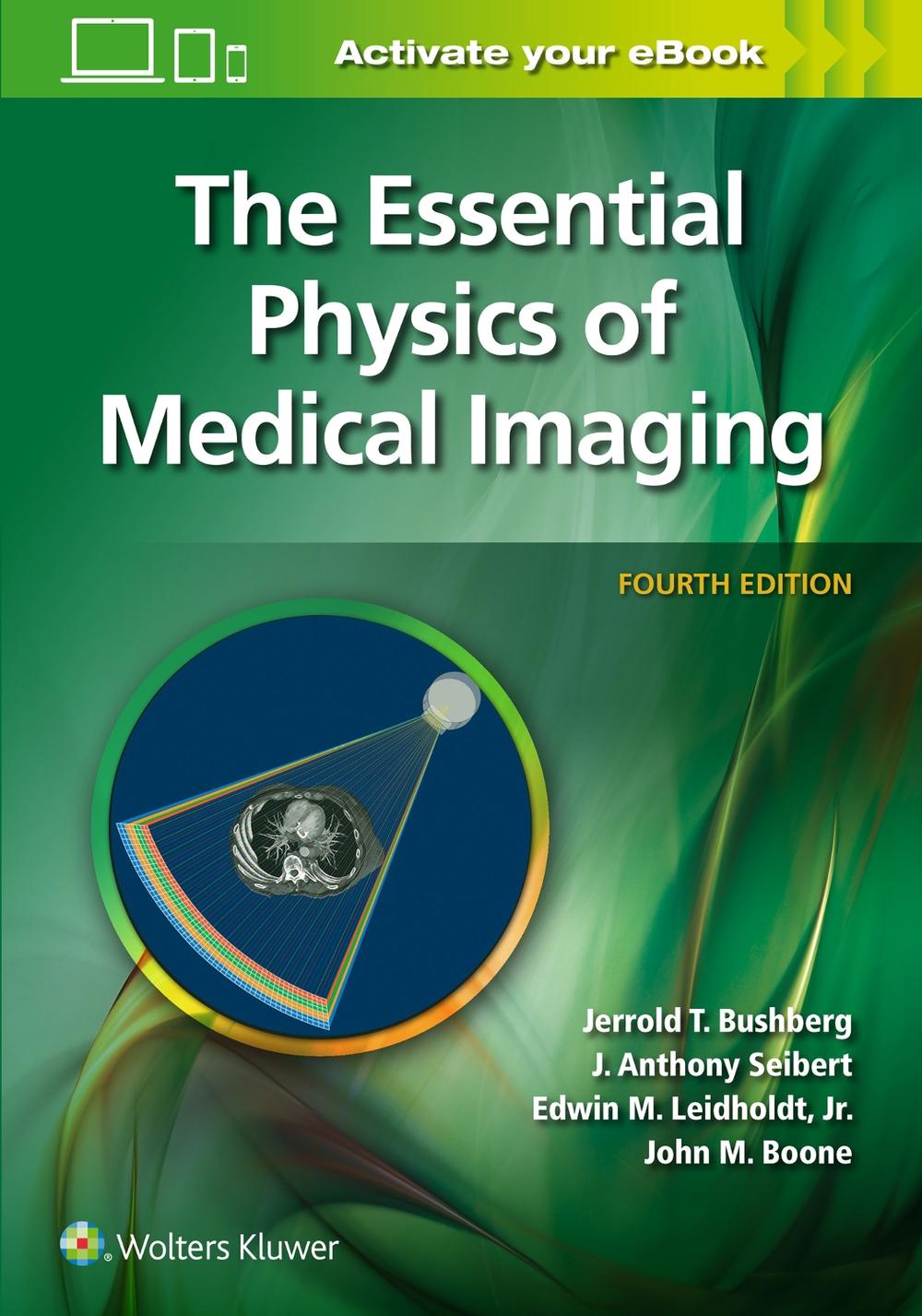 The Essential Physics Medical Imaging by Jerrold T. Bushberg (English