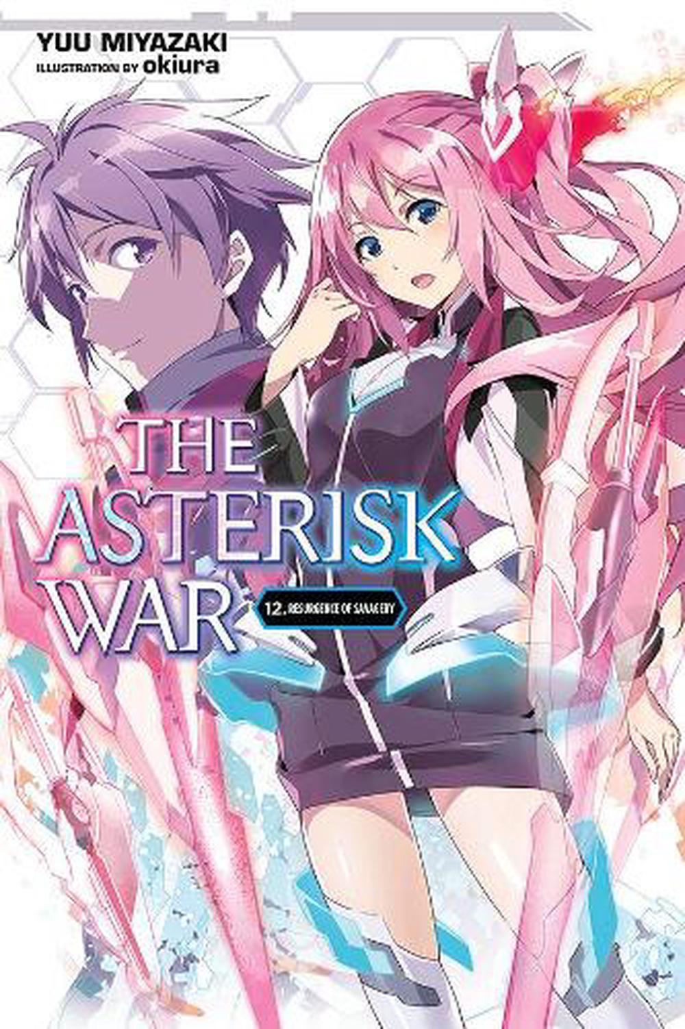 Asterisk War, Vol. 12 (light Novel): Resurgence of Savagery by Yuu ...