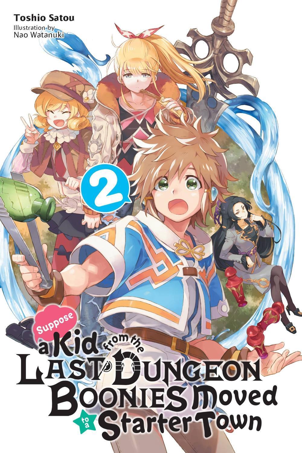 Suppose A Kid From The Duengon Suppose a Kid from the Last Dungeon Boonies Moved to a Starter Town, Vol. 2 (lig 9781975306236