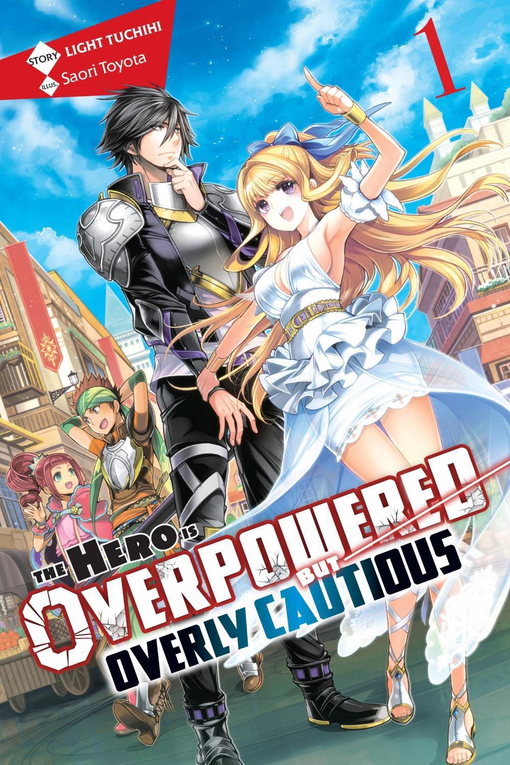 Hero Is Overpowered But Overly Cautious, Vol. 1 (light Novel) by Light