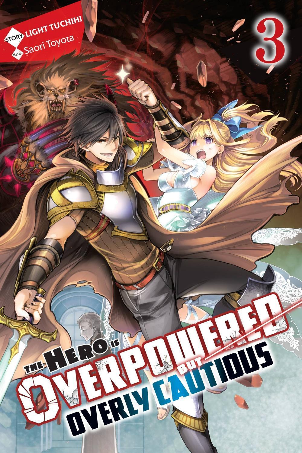 I Was Overpowered Than The Hero Hero Is Overpowered But Overly Cautious, Vol. 3 (light Novel) by Light