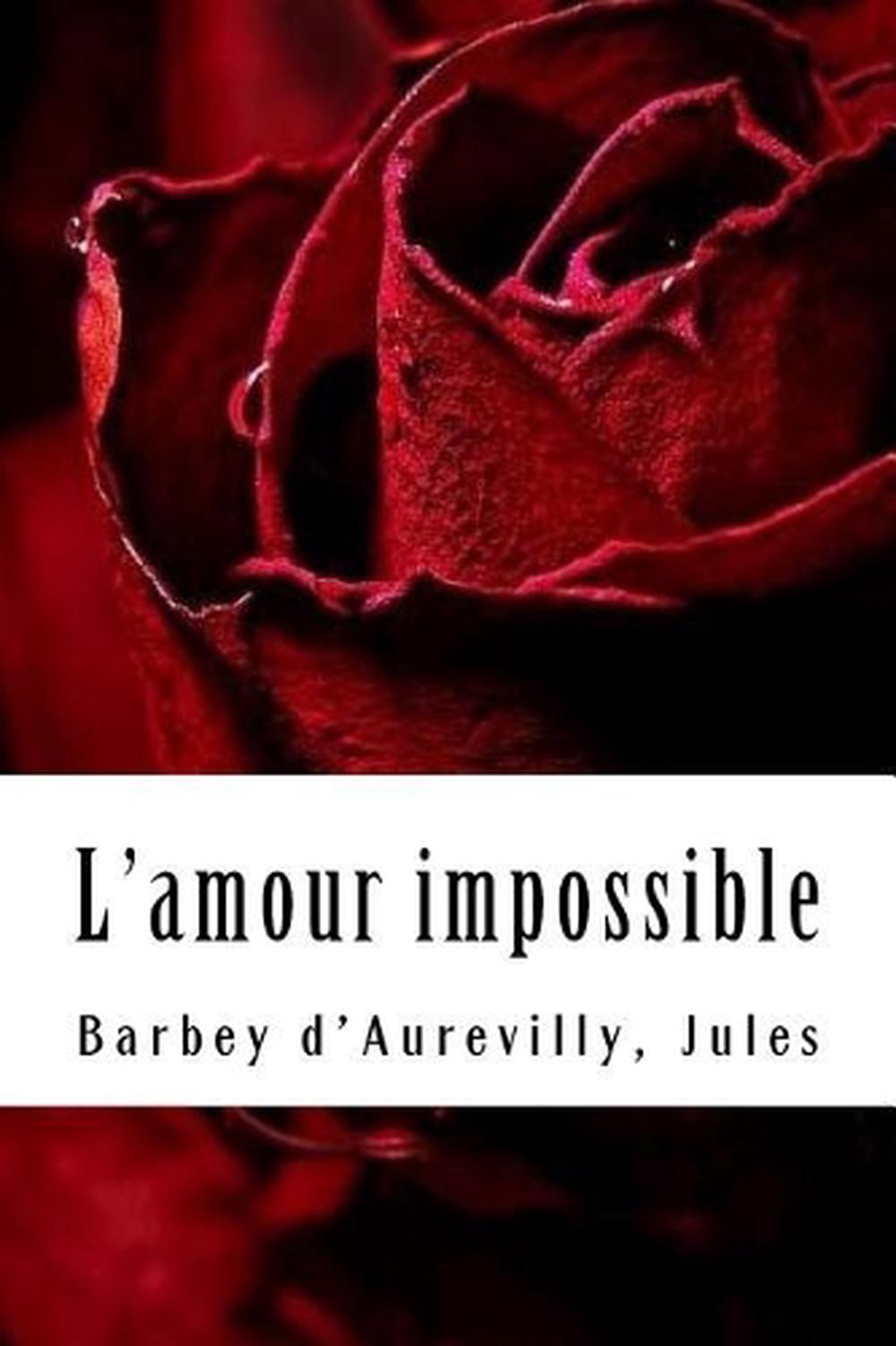 L Amour Impossible By Barbey D Aurevilly Jules French Paperback Book Free Shi Ebay L Amour Impossible By Barbey D Aurevilly Jules French Paperback Book Free Shi Ebay