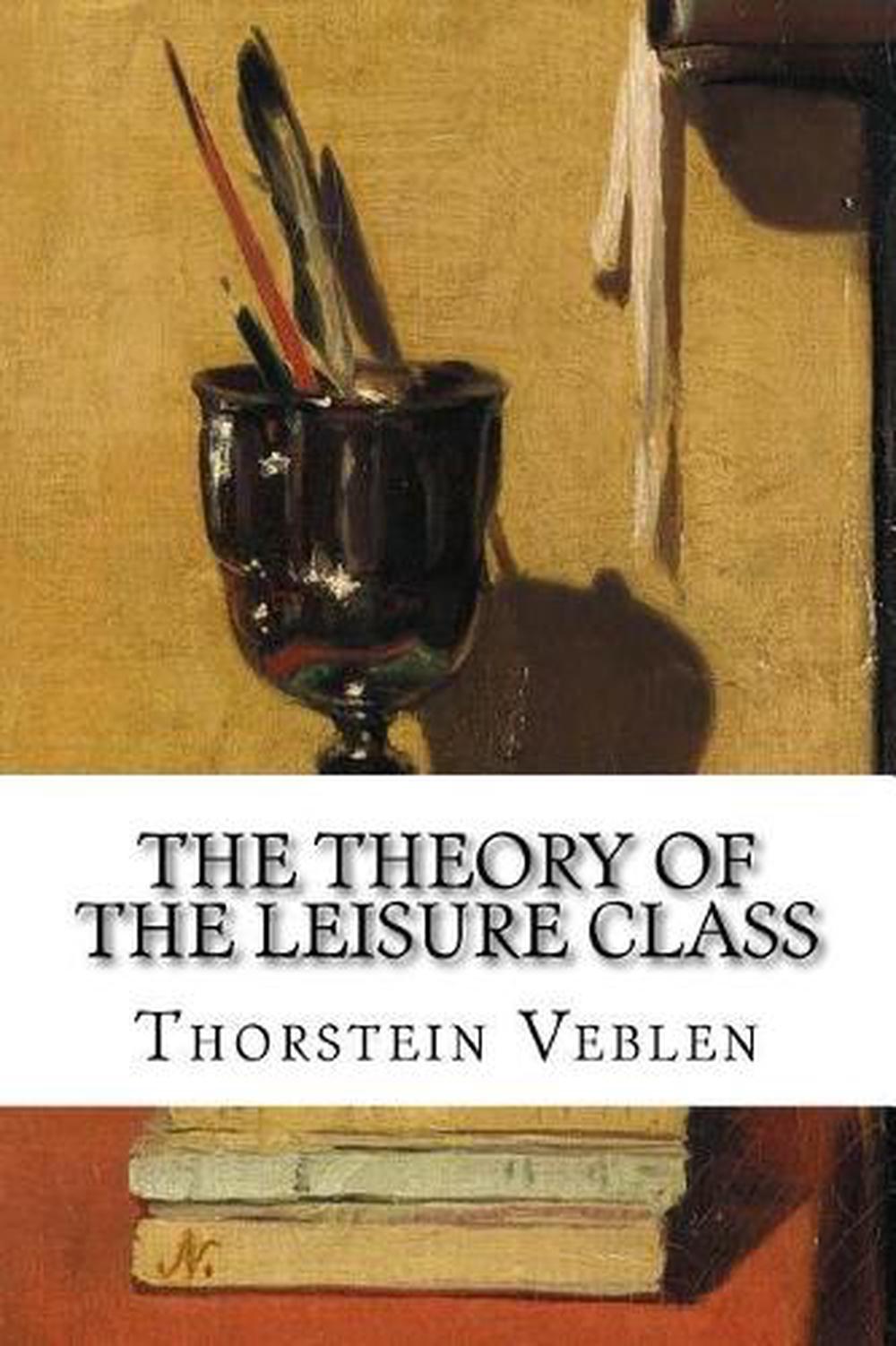 the theory of the leisure class amazon