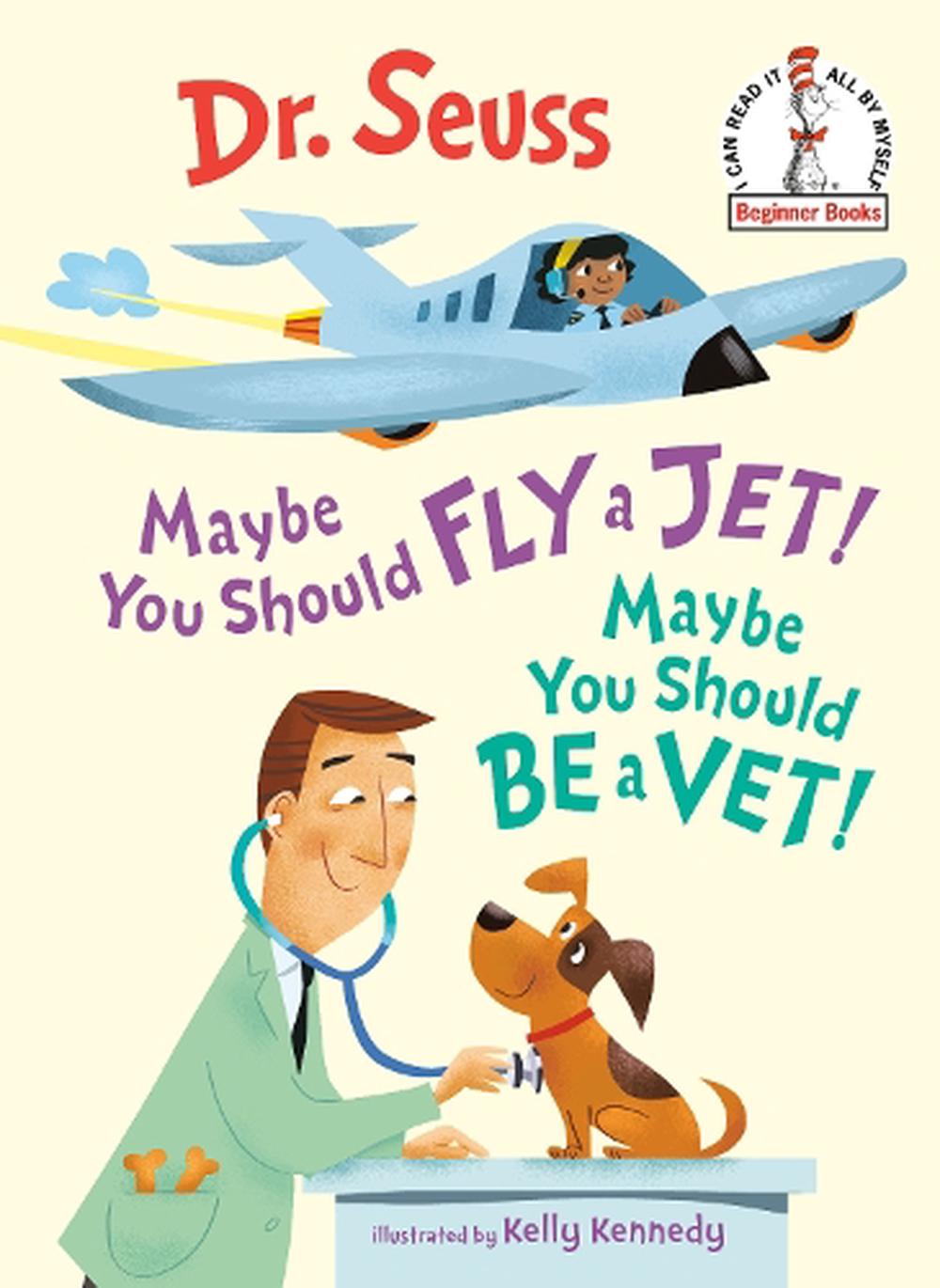 Maybe You Should Fly a Jet! Maybe You Should Be a Vet! by Dr. Seuss (English) Ha