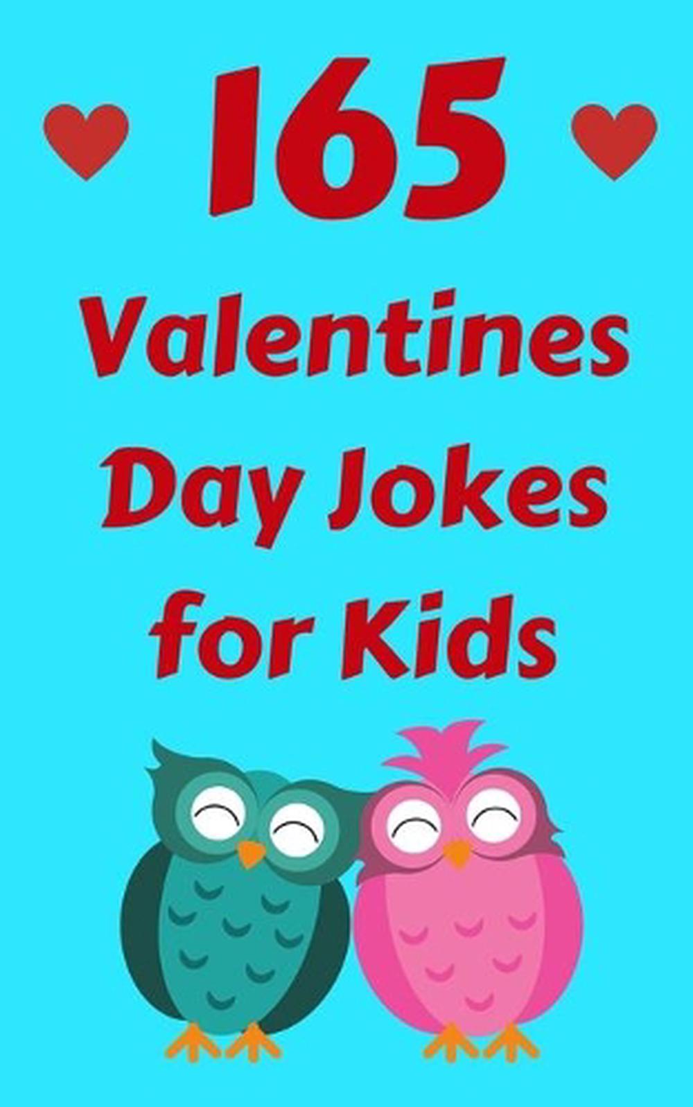 165-valentines-day-jokes-for-kids-the-hilarious-valentine-s-day-gift-book-for-b-9781989543122