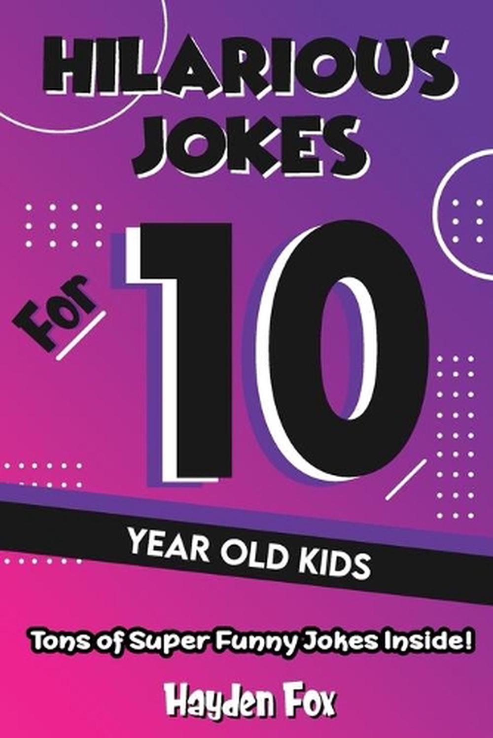 hilarious-jokes-for-10-year-old-kids-an-awesome-lol-joke-book-for-kids