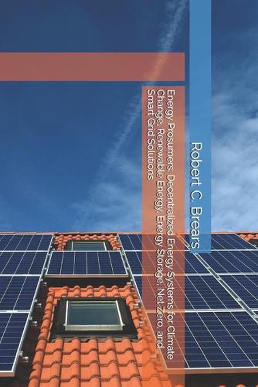 Energy Prosumers: Decentralized Energy Systems for Climate Change, Renewable Ene