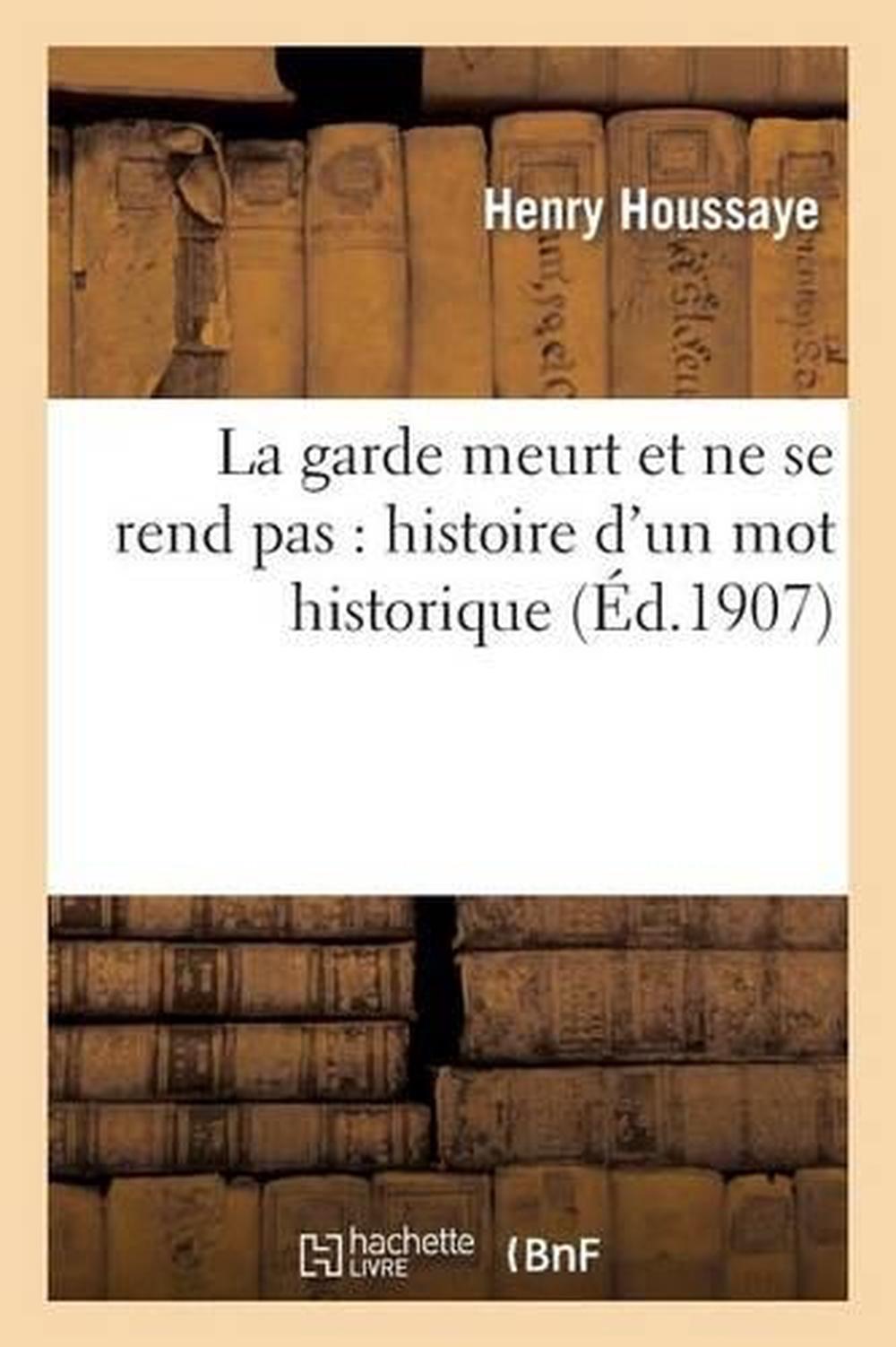 La Garde Meurt Et Ne Se Rend Pas: Histoire D Un Mot Historique ...