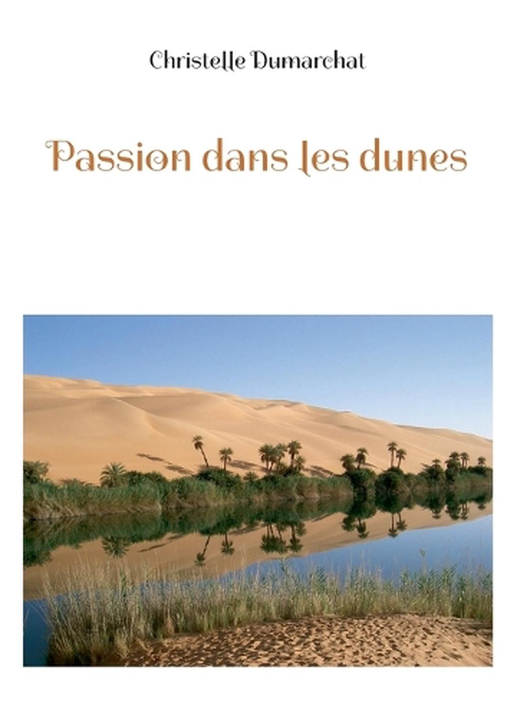 Passion dans les dunes by Christelle Dumarchat (French) Paperback Book