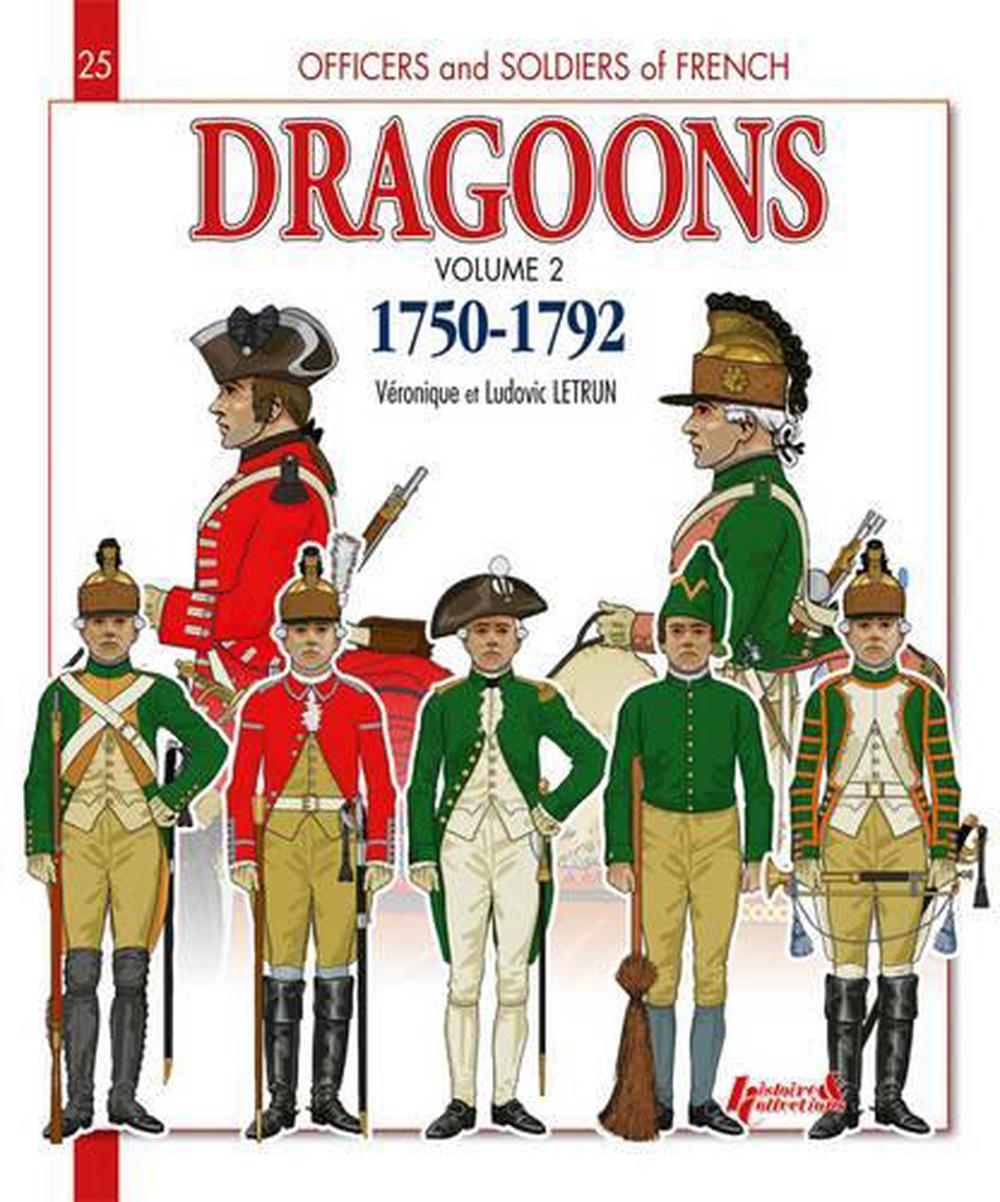 Dragoons Volume 2 1750 1792 by Ludovic Letrun (English