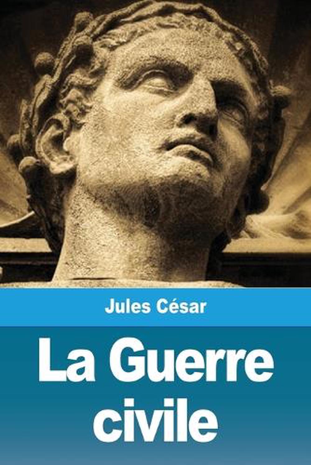 La Guerre Civile By Jules Cesar French Paperback Book Free Shipping Ebay