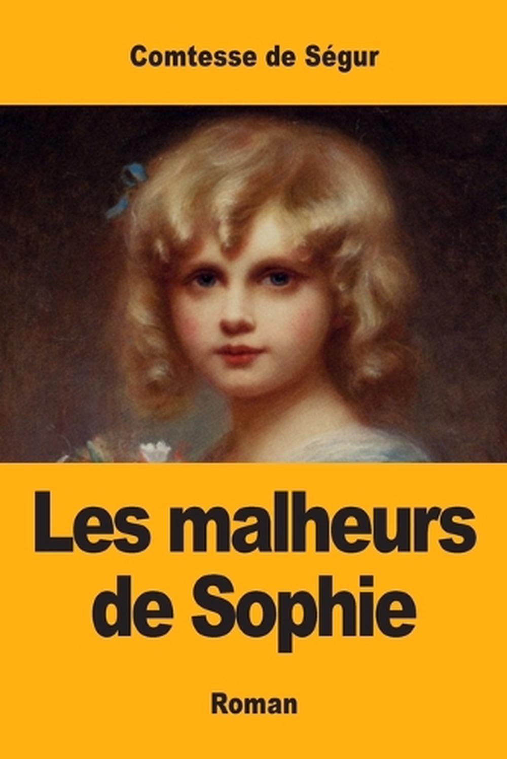 Les Malheurs De Sophie by Comtesse de Segur (French) Paperback Book Free Shippin 9782917260739