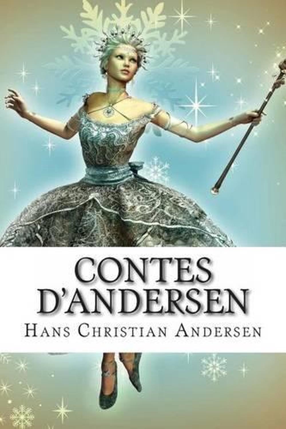Contes D'Andersen by Hans Christian Andersen (French) Paperback Book Free Shippi 9782930718361 Contes D'Andersen by Hans Christian Andersen (French) Paperback Book Free Shippi 9782930718361