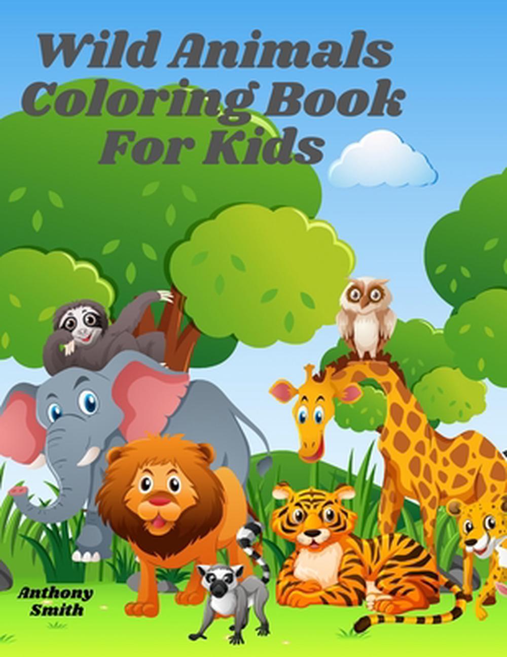 Wild Animals Coloring Book for Kids by Anthony Smith Free Shipping ...