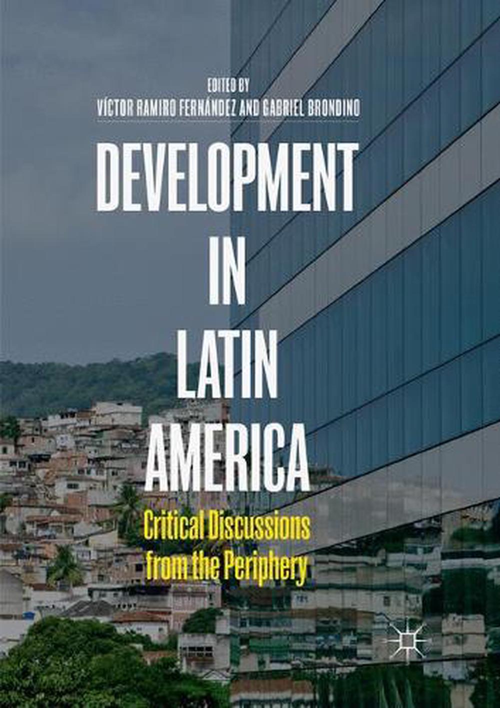 development-in-latin-america-critical-discussions-from-the-periphery