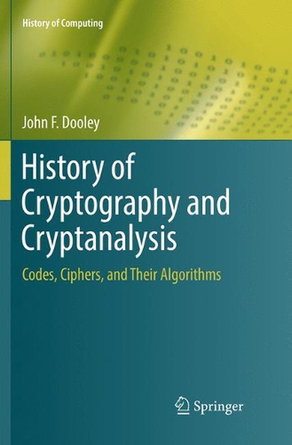 history-of-cryptography-and-cryptanalysis-codes-ciphers-and-their