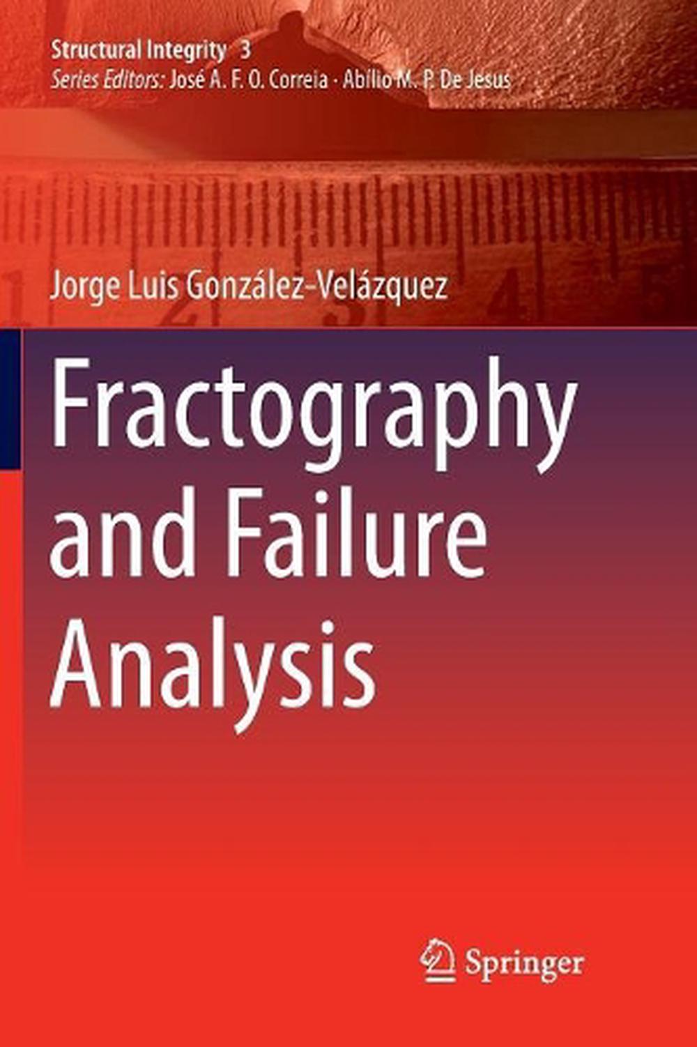 Fractography and Failure Analysis by Luis Gonzalezvelazquez