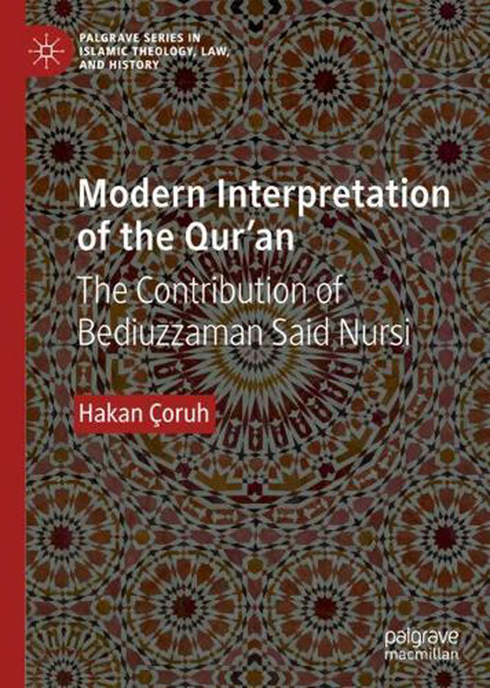 Modern Interpretation of the Quran: The Contribution of Bediuzzaman Said Nursi b