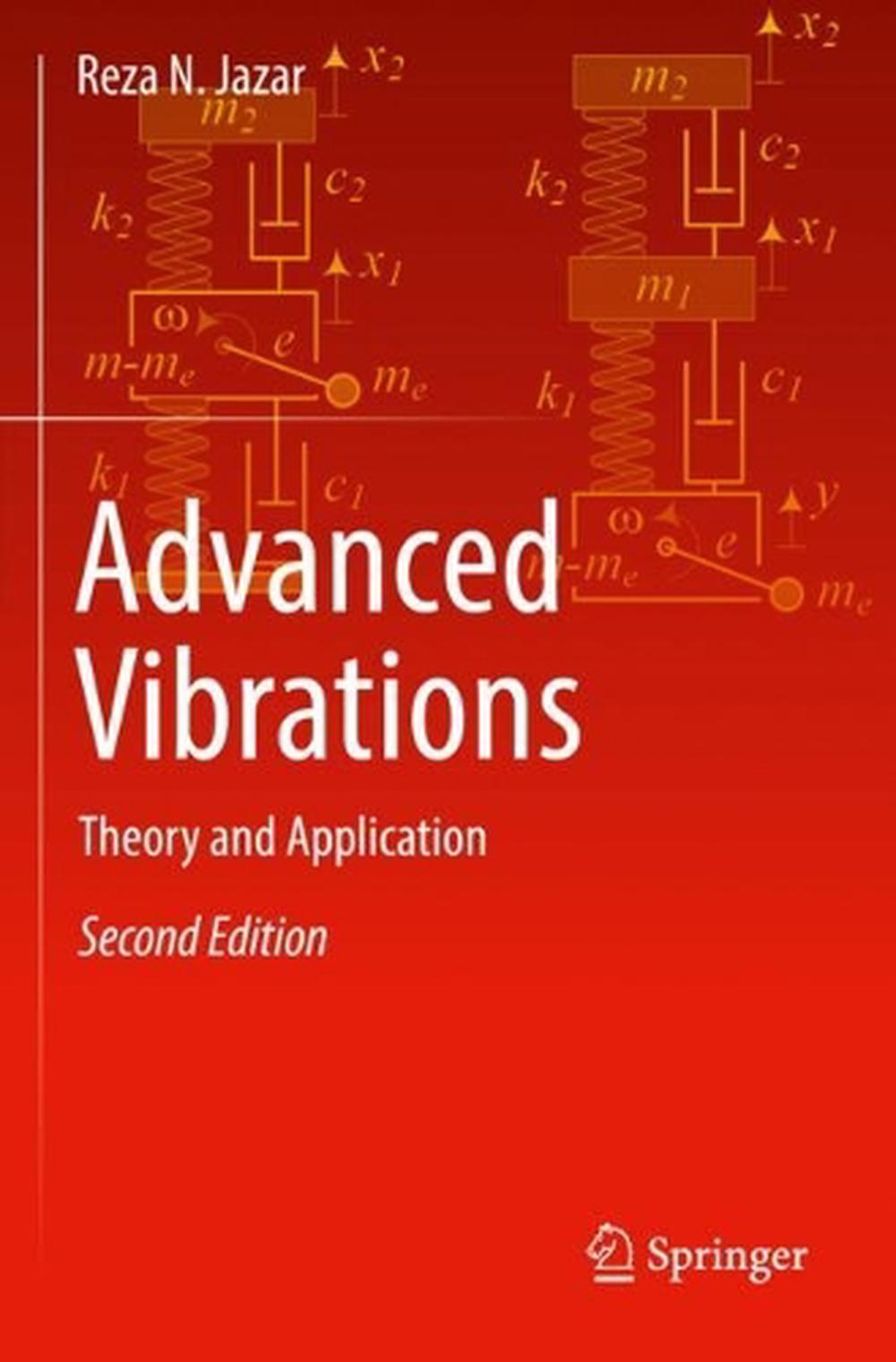 Advanced Vibrations: Theory and Application by Reza N. Jazar Paperback Book