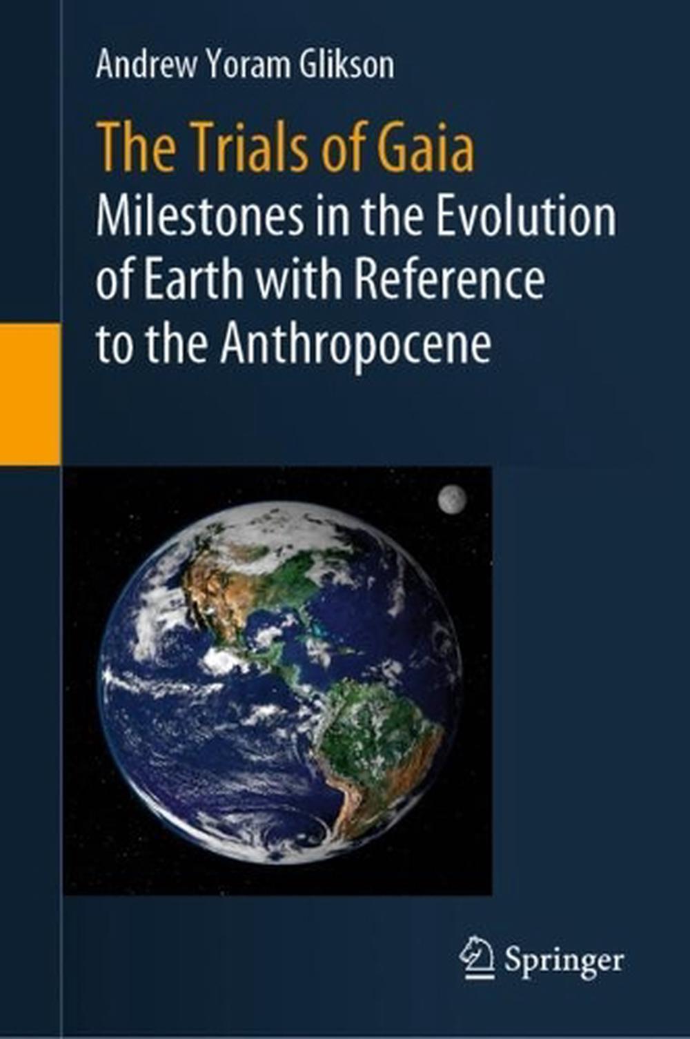 The Trials of Gaia: Milestones in the Evolution of Earth with Reference to the A