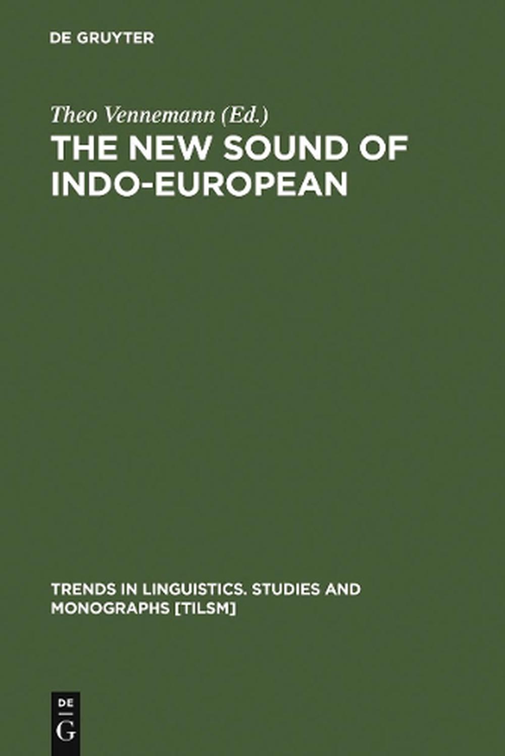 The New Sound of IndoEuropean Essays in Phonological Reconstruction (English) 9783110105360 eBay