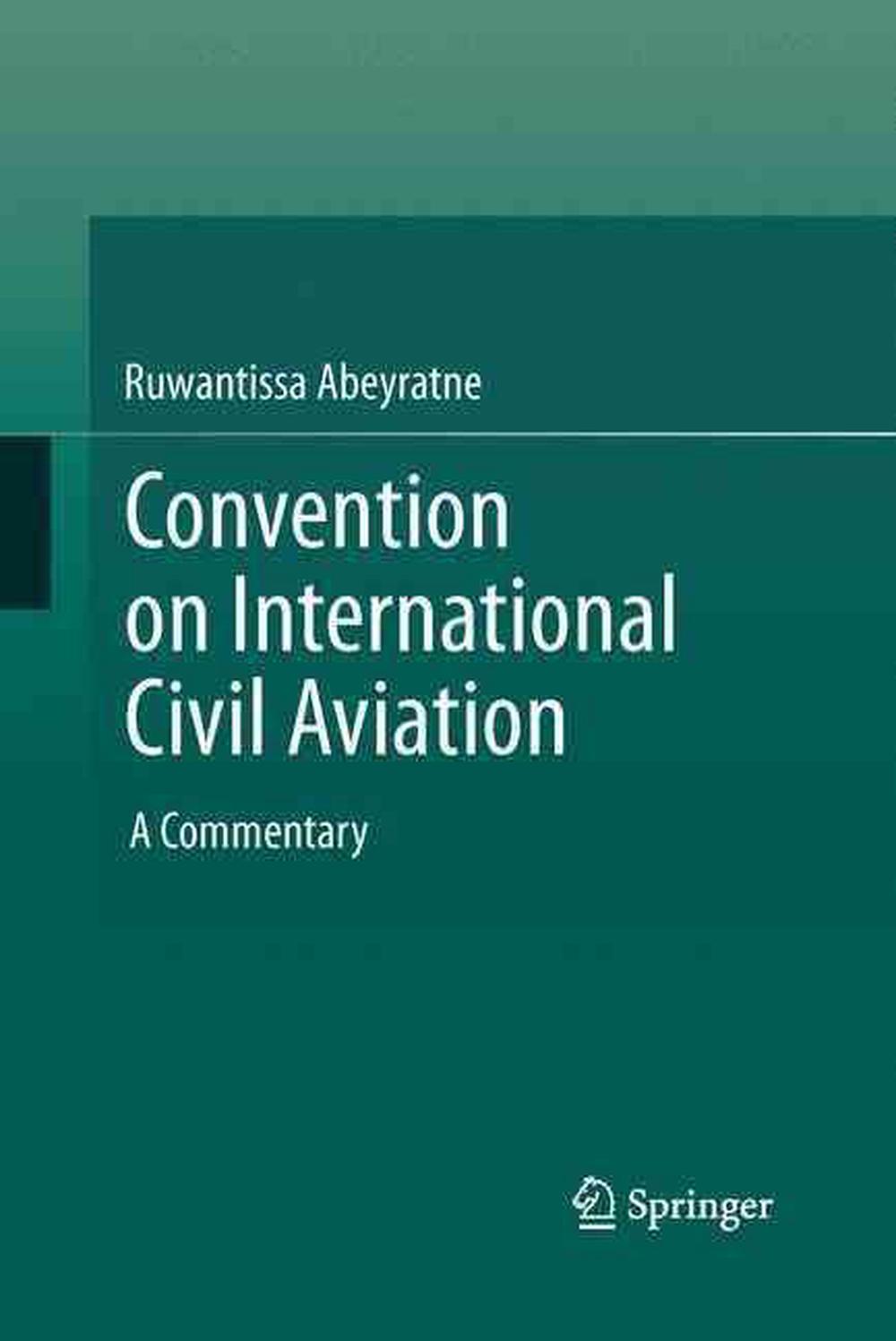 Convention On International Civil Aviation: A Commentary By Ruwantissa ...