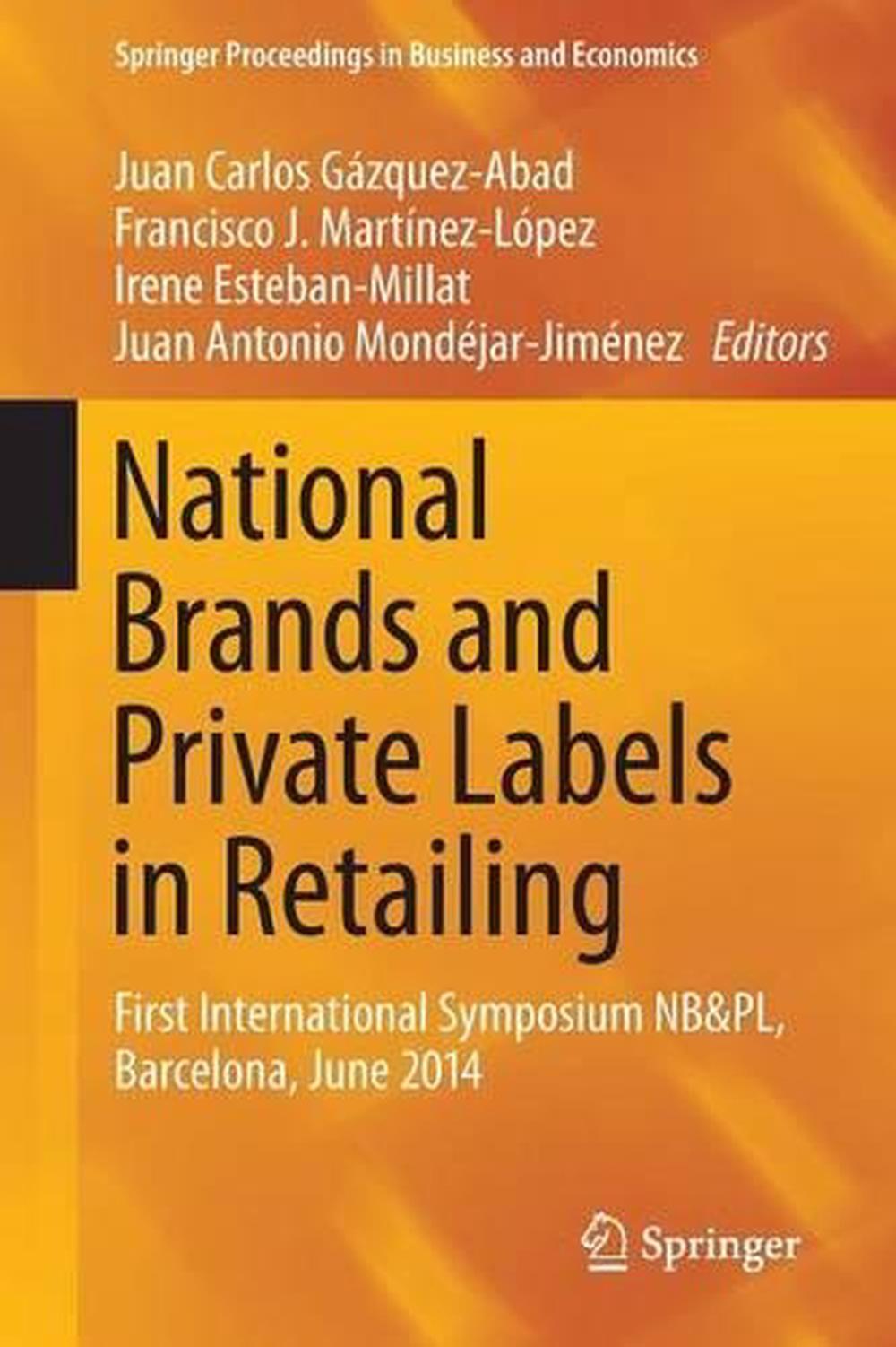 National Brands and Private Labels in Retailing: First International Symposium N 9783319071930 ...