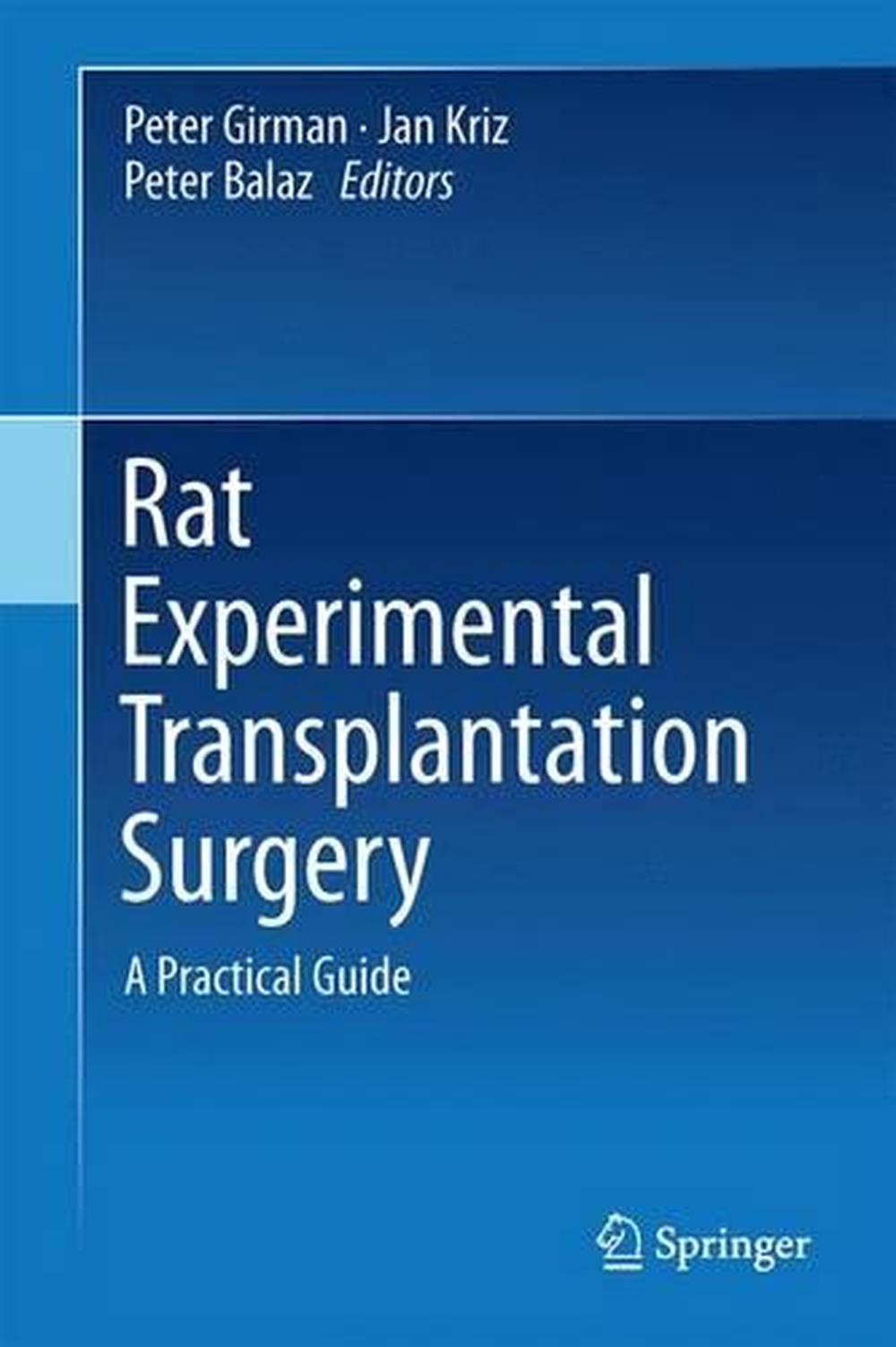 Details about Rat Experimental Transplantation Surgery: A Practical Guide  by Girman Peter (Eng