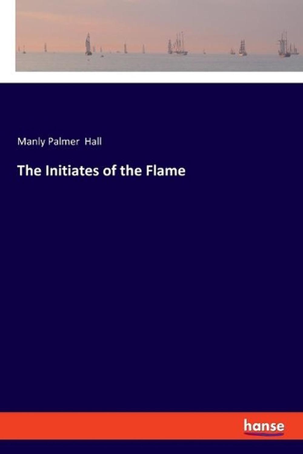initiates of the flame manly p hall