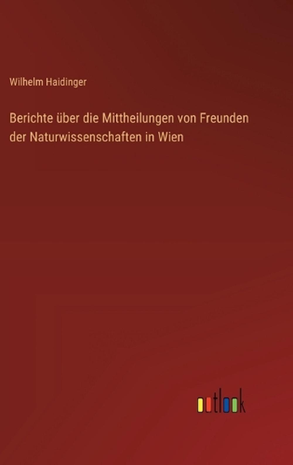 Berichte ber die Mittheilungen von Freunden der Naturwissenschaften in Wien by W
