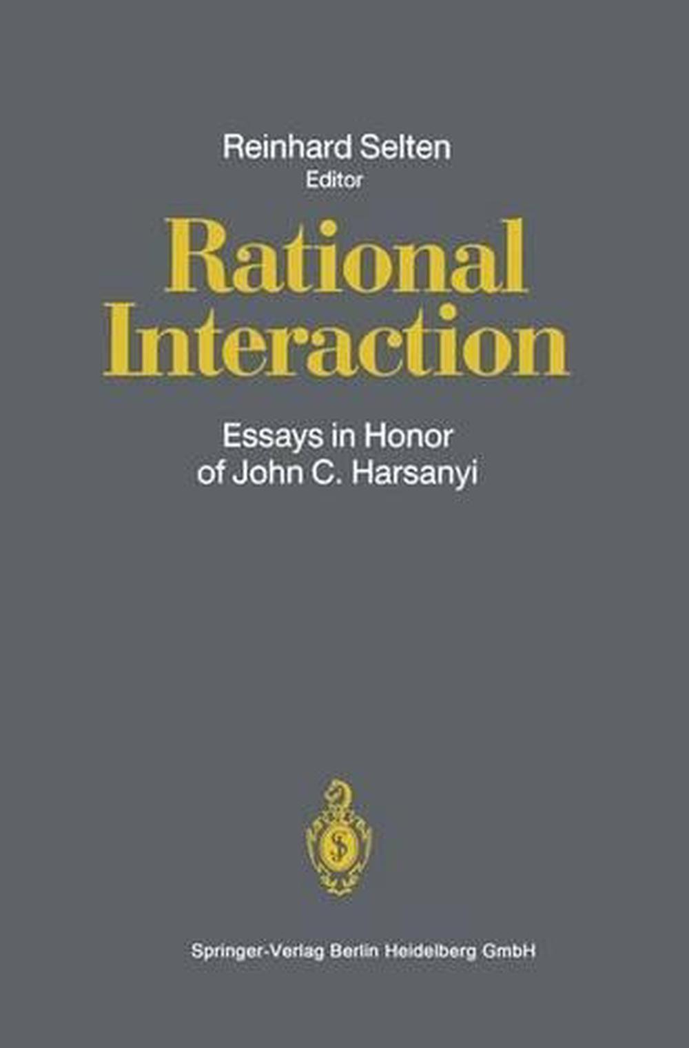 Rational Interaction Essays In Honor Of John C Harsanyi By Reinhard