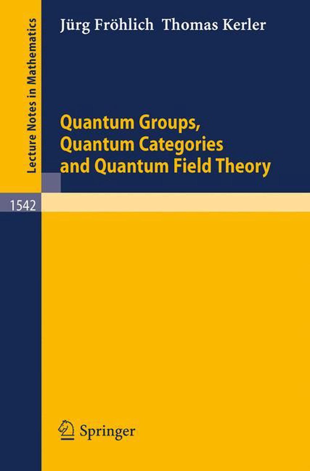 Quantum Groups, Quantum Categories and Quantum Field Theory by Jrg ...