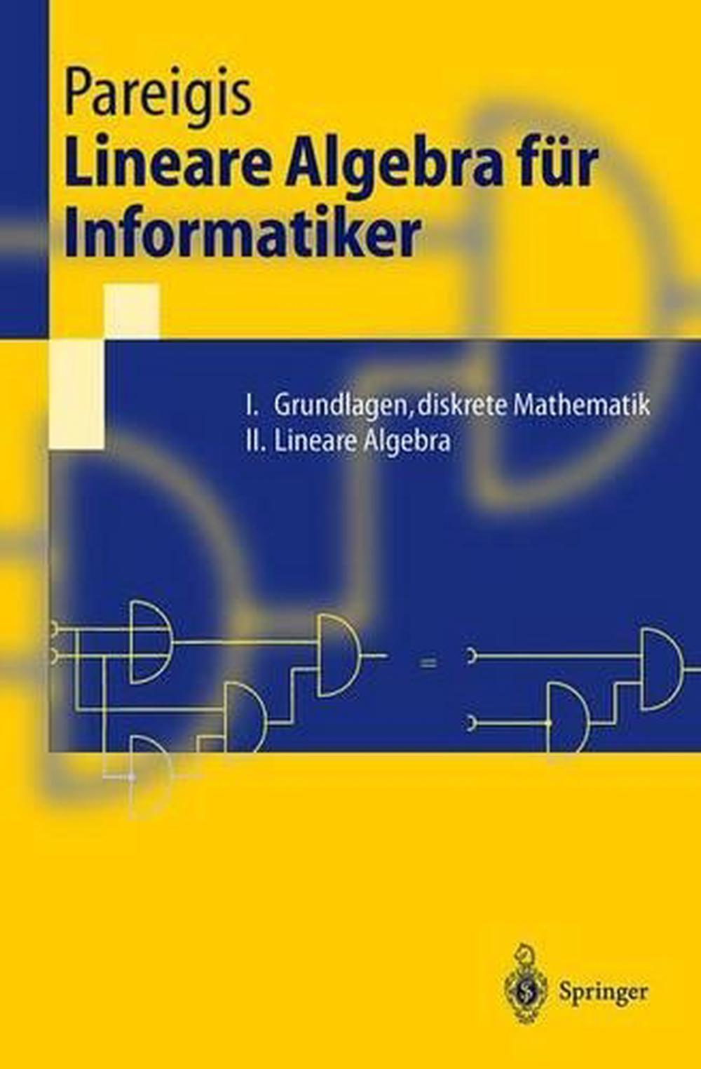 Lineare Algebra Fur Informatiker: I. Grundlagen, Diskrete Mathematik ...