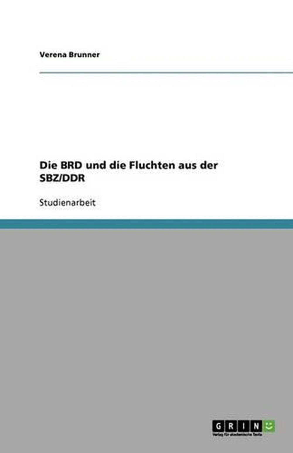Die Brd Und Die Fluchten Aus Der Sbz/Ddr by Verena Brunner (German) Paperback Bo - 第 1/1 張圖片