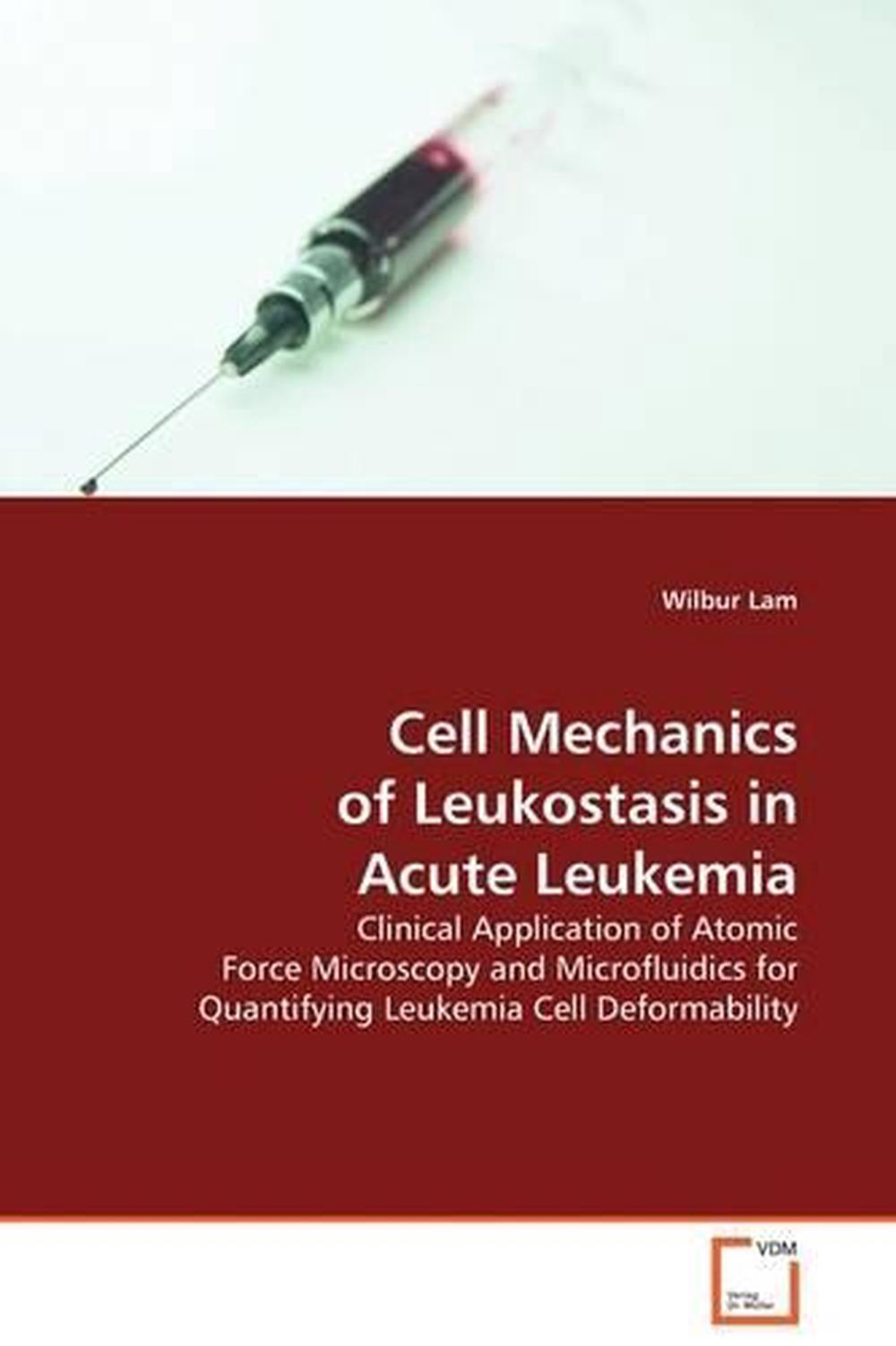 Cell Mechanics of Leukostasis in Acute Leukemia: Clinical Application