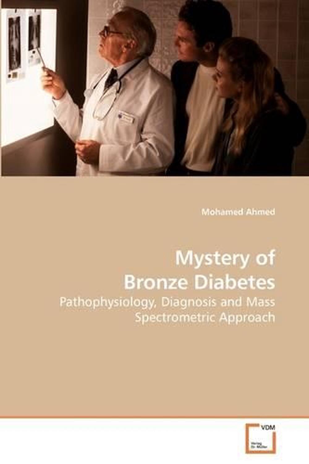Mystery of Bronze Diabetes Pathophysiology, Diagnosis and Mass