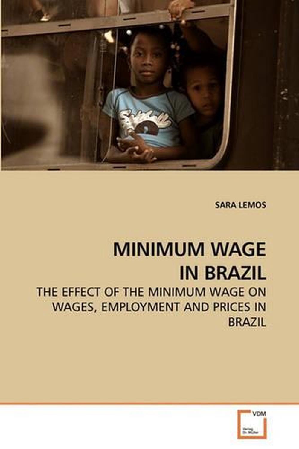 Minimum Wage in Brazil THE EFFECT OF THE MINIMUM WAGE ON WAGES