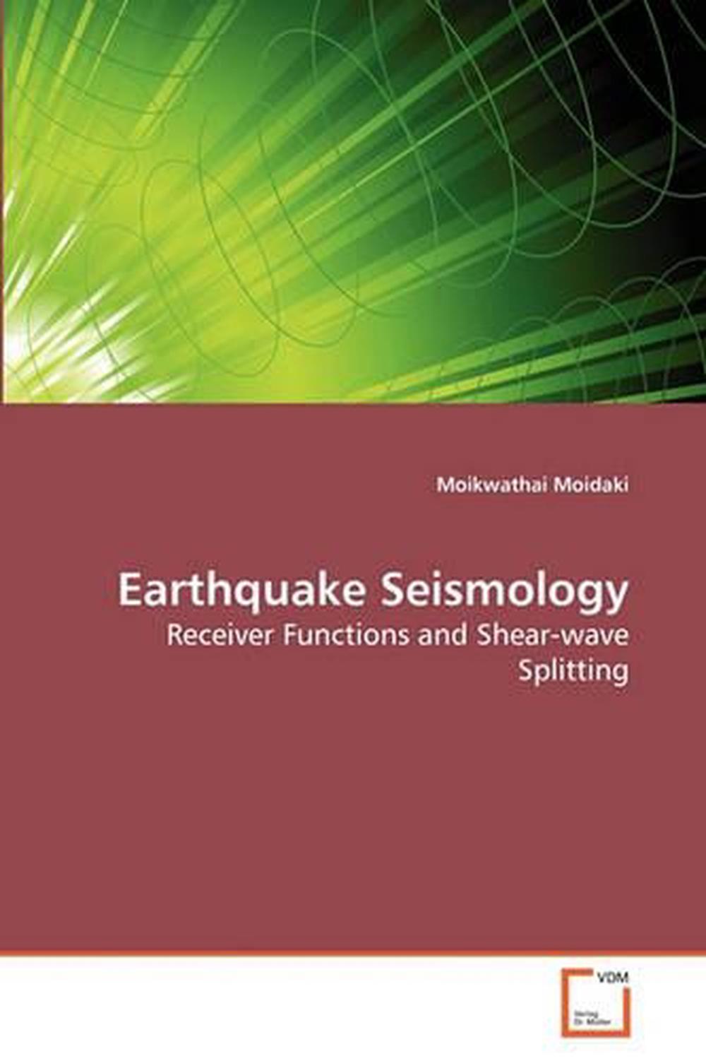 Earthquake Seismology: Receiver Functions and Shear-wave Splitting by Moikwathai - Afbeelding 1 van 1