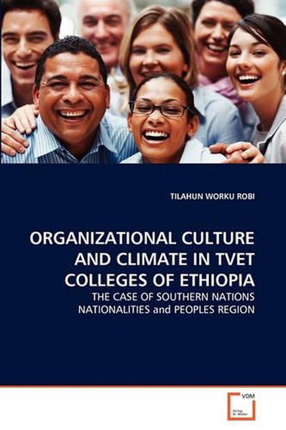 Organizational Culture and Climate in Tvet Colleges of Ethiopia: THE ...